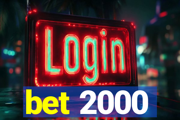 bet 2000